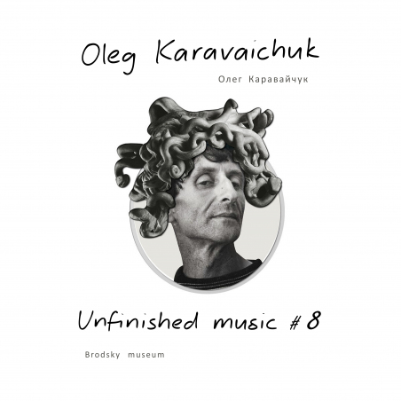 Oleg Karavaichuk (Олег Каравайчук) «Unfinished Music #8. Brodsky Museum» Intman	 4446